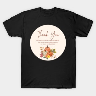 ThanksGiving - Thank You for supporting my small business Sticker 18 T-Shirt